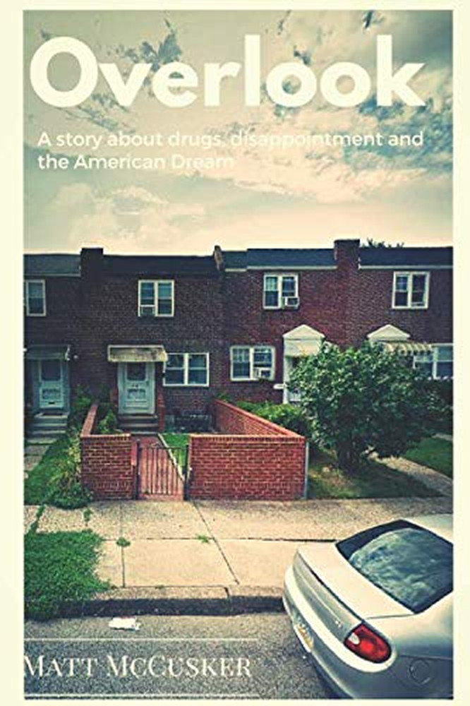 Overlook: A Story About Drugs, Disappointment and The American Dream