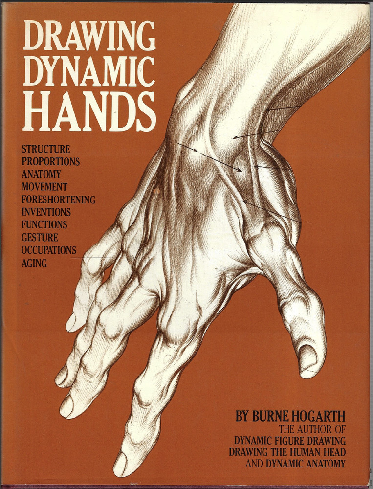 Drawing Dynamic Hands ; by Burne Hogarth – Hardcover Art Book