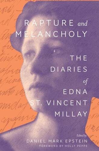 Rapture and Melancholy: The Diaries of Edna St. Vincent Millay by Millay: Used