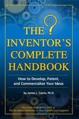The Inventor’s Complete Handbook: How to Develop, Patent, and Commer – VERY GOOD