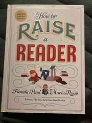 How to Raise a Reader by Maria Russo and Pamela Paul (2019, Hardcover)