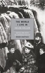 The World I Live in / Helen Keller by Keller, Helen; Shattuck, Roger, paperback