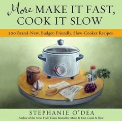 More Make It Fast, Cook It Slow: 200 Brand-New, Budget-Friendly, Slo – VERY GOOD