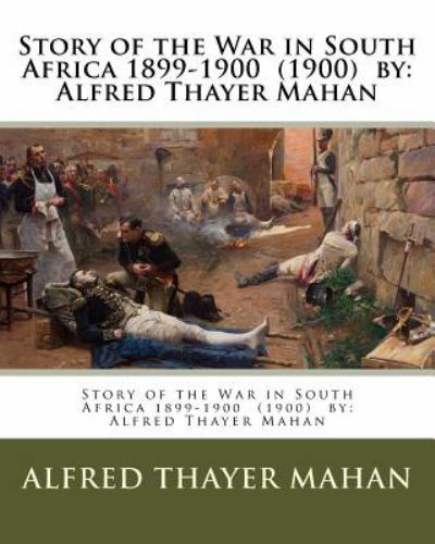 Story of the War in South Africa 1899-1900, Paperback by Mahan, Alfred Thayer…