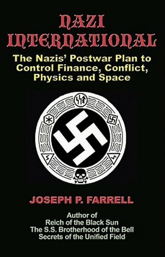 Nazi International: The Nazis’ Postwar Plan to Control the Worlds of Science,
