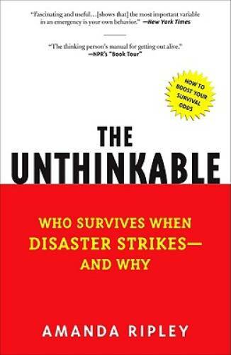The Unthinkable: Who Survives When Disaster Strikes – and Why – Paperback – GOOD