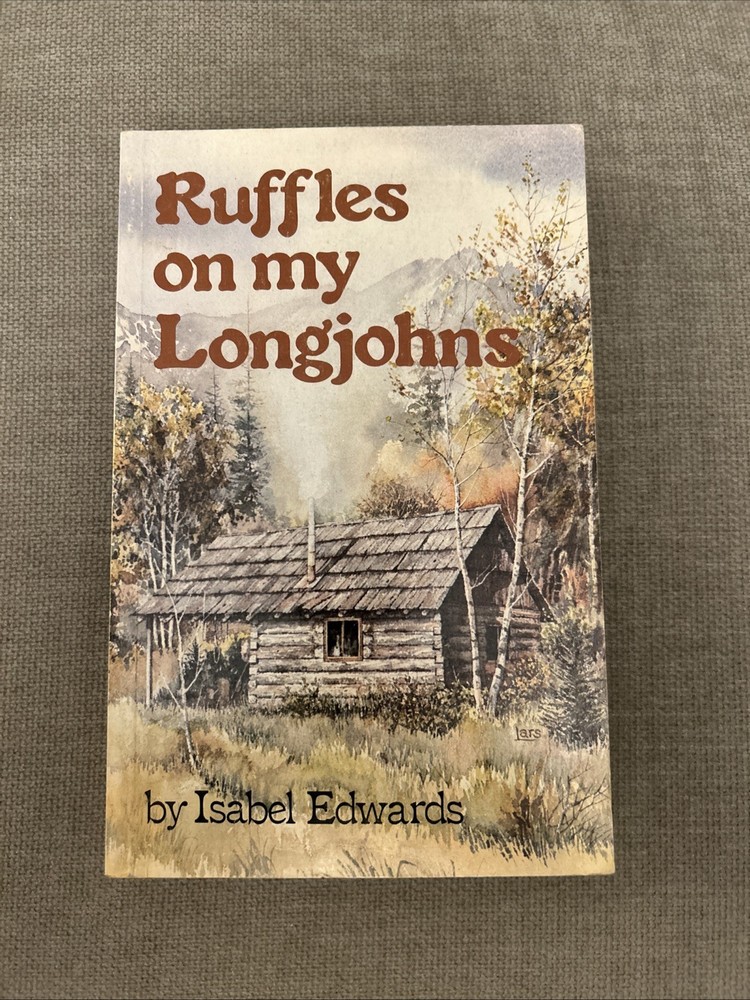 Ruffles on My Longjohns by Isabel Edwards (1981, Signed)