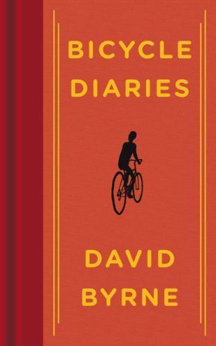 Bicycle Diaries by David Byrne (2009, Hardcover)
