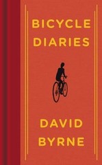 Bicycle Diaries by David Byrne (2009, Hardcover)