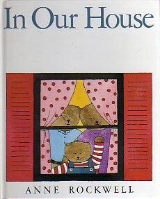 In Our House by Anne Rockwell, Acceptable Book