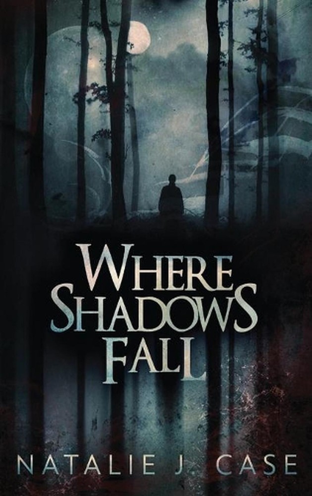 Where Shadows Fall by Natalie J. Case Hardcover Book