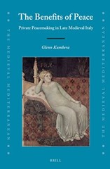 The Benefits of Peace: Private Peacemaking in Late Medieval