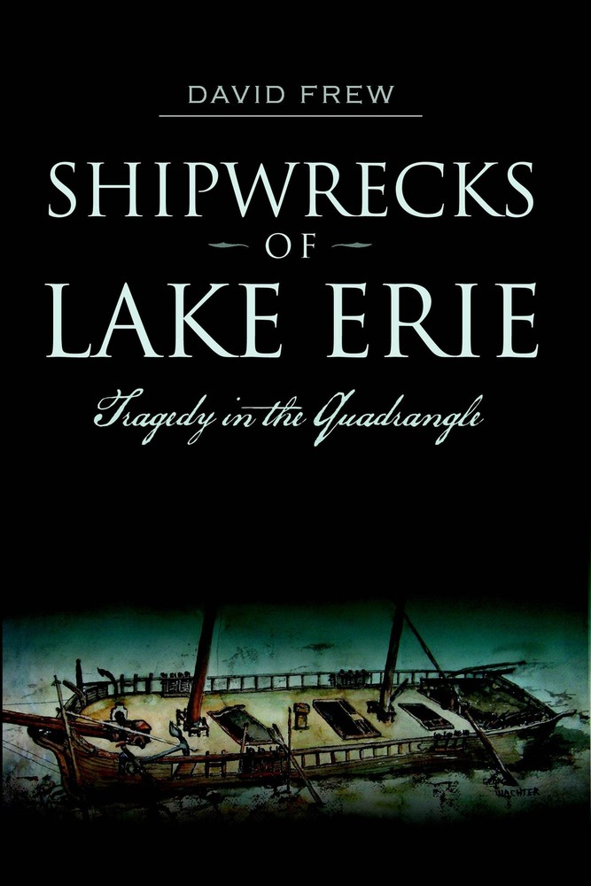 NEW The History Press Shipwrecks of Lake Erie, PA 9781626195516 Disaster Trade P