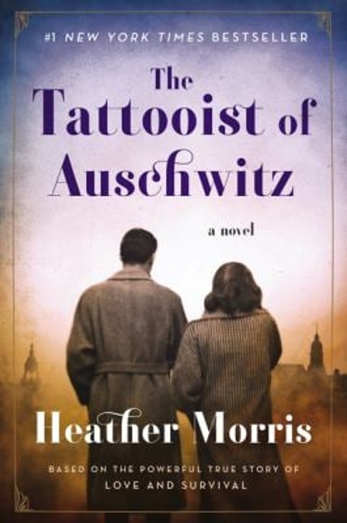 The Tattooist of Auschwitz : A Novel Hardcover Heather Morris