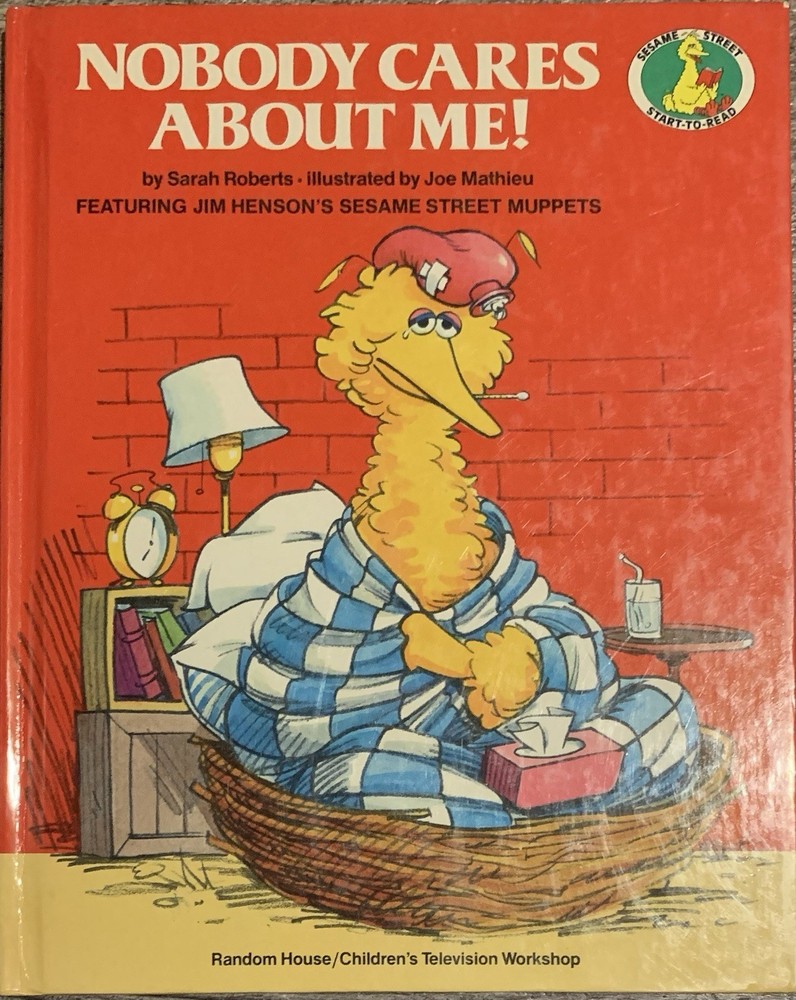 CTW Sesame Street 1st Vtg HC Ed. Nobody Cares About Me! Sarah Roberts 1982 GOOD!