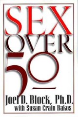 Sex Over 50 – Paperback By Block Phd, Joel D – VERY GOOD