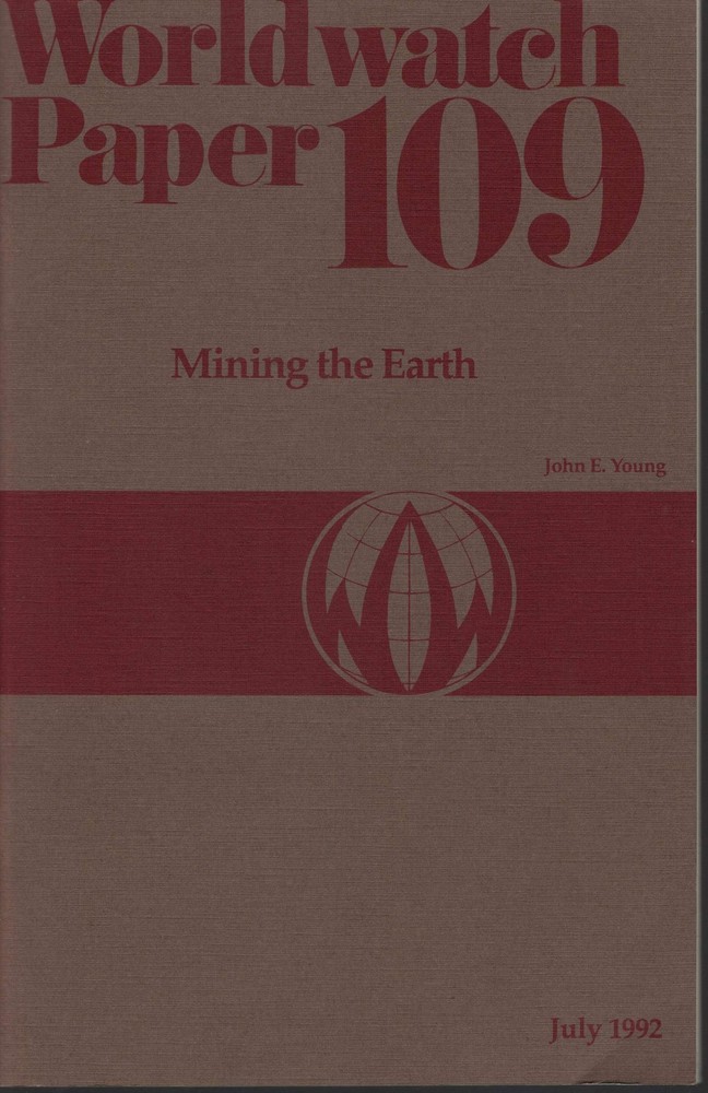 Mining the Earth (Worldwatch Paper #109)