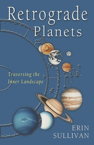 Retrograde Planets: Traversing the Inner Landscape – Paperback – VERY GOOD