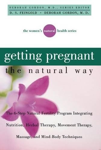 Deborah Gordon D S Feingold Getting Pregnant the Natural Way (Hardback)