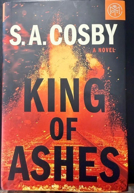 King of Ashes, by S.A. Cosby – VERY GOOD