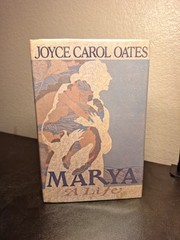 Marya: A Life by Joyce Carol Oates (1986, Hardcover) First Trade Edition VG