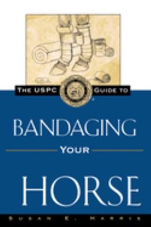 The USPC Guide to Bandaging Your Horse Paperback Susan E. Harris