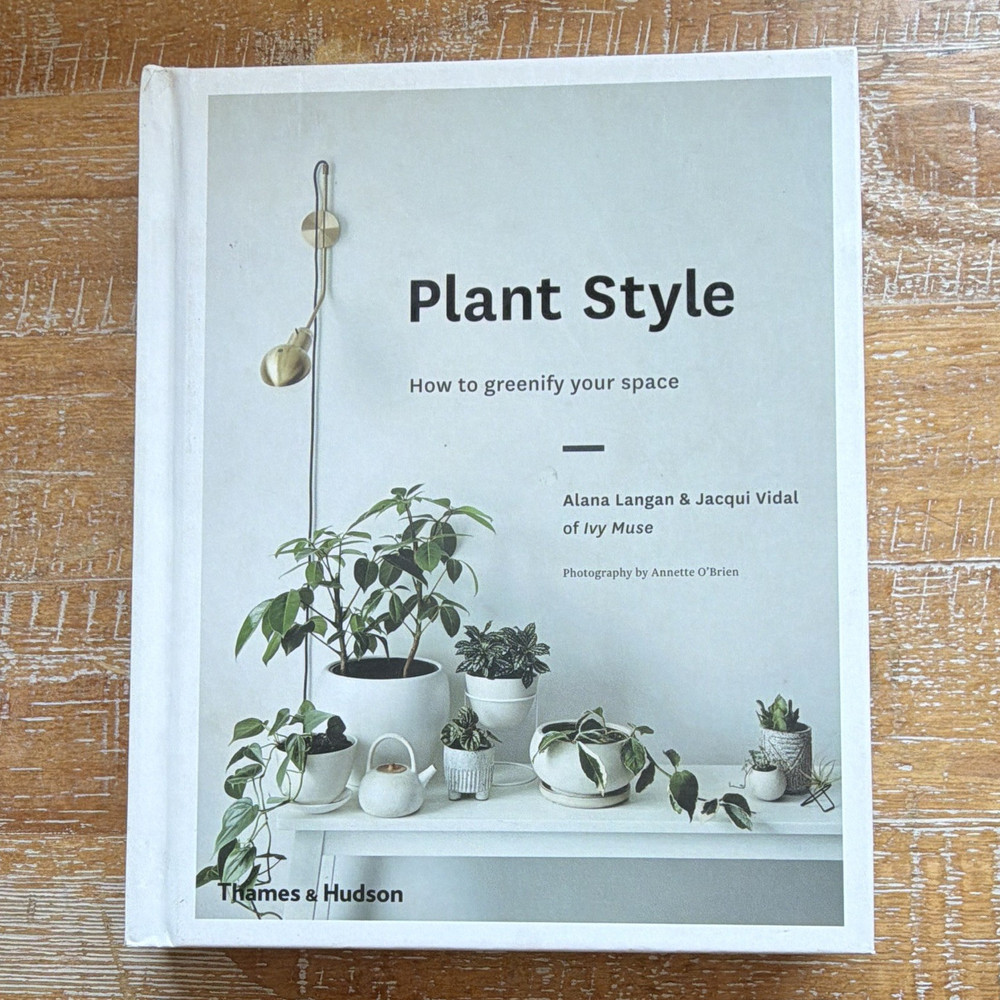 Plant Style: How to Greenify Your Space Langan Vidal Hardcover Thames & Hudson