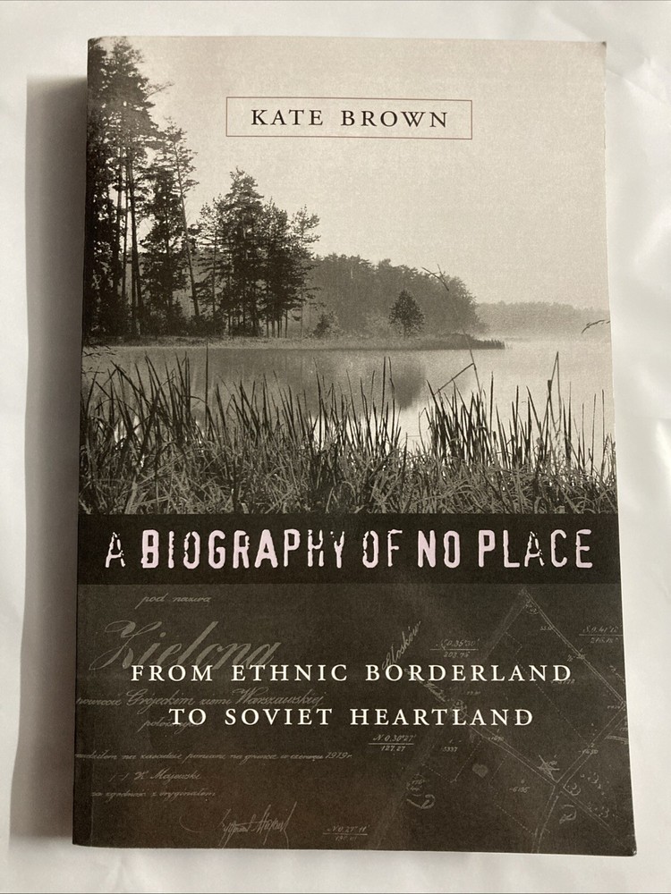 A Biography of No Place: From Ethnic Borderland to Soviet Heartland VG