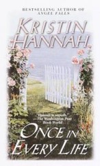 Once in Every Life – Mass Market Paperback By Hannah, Kristin – VERY GOOD