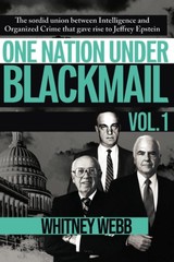 One Nation Under Blackmail: The Sordid Union Between Intelligence and Crime That