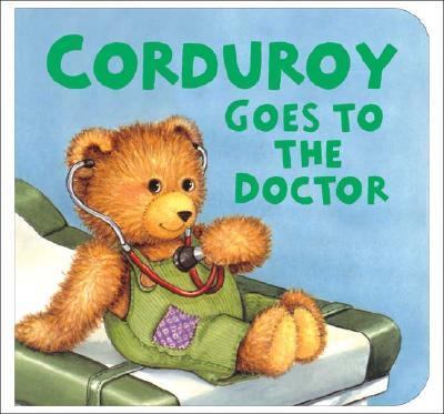 Corduroy Goes to the Doctor; lg format – 9780670060313, board book, Don Freeman