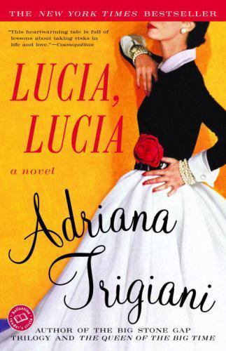 Lucia, Lucia: A Novel; Ballantine Reade- paperback, Adriana Trigiani, 0812967798