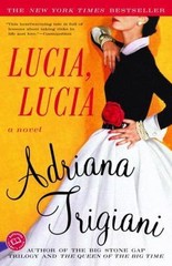 Lucia, Lucia: A Novel; Ballantine Reade- paperback, Adriana Trigiani, 0812967798