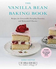 The Vanilla Bean Baking Book : Recipes for Irresistible Everyday