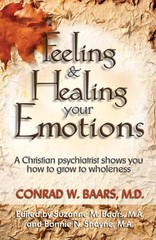 Feeling and Healing Your Emotions: A Christian psychiatrist shows you how to…