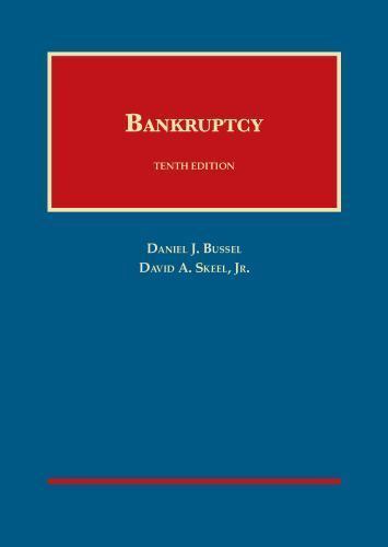 University Casebook Ser.: Bankruptcy by David Skeel Jr. and Daniel Bussel…
