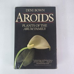 Aroids : Plants of the Arum Family by Deni Bown (2000, Hardcover)
