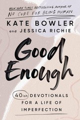 Good Enough: 40ish Devotionals for a Life of Imperfection – hardcover Bowler…