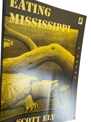 Eating Mississippi by Scott Ely- Signed by Author- Advanced Reader’s Copy 2005