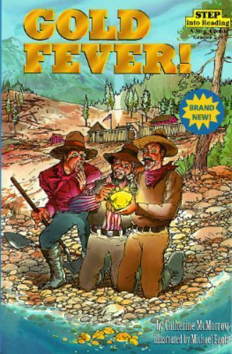 Gold Fever! (Step into Reading, Step 4, paper) by Catherine McMorrow