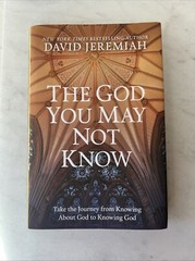 The God You May Not Know by David Jeremiah Hardcover 2018 Christianity