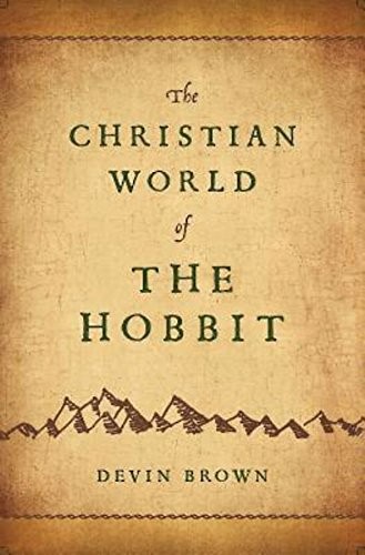 THE CHRISTIAN WORLD OF THE HOBBIT By Devin Brown **Mint Condition**