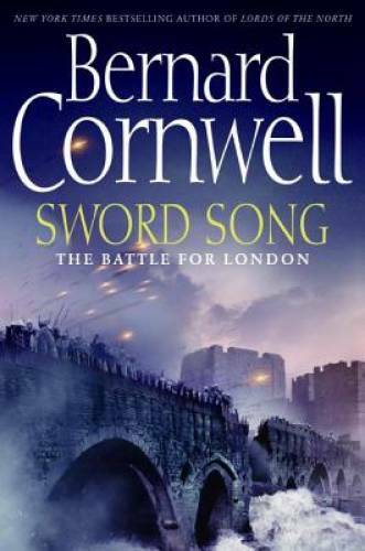 Sword Song: The Battle For London – Hardcover By Cornwell, Bernard – GOOD