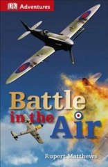 DK Adventures: Battle in the Air – Paperback By Matthews, Rupert – VERY GOOD