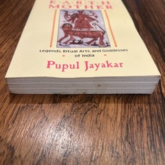 Earth Mother : Legends, Goddesses and Ritual Arts of India by Pupul Jayakar…