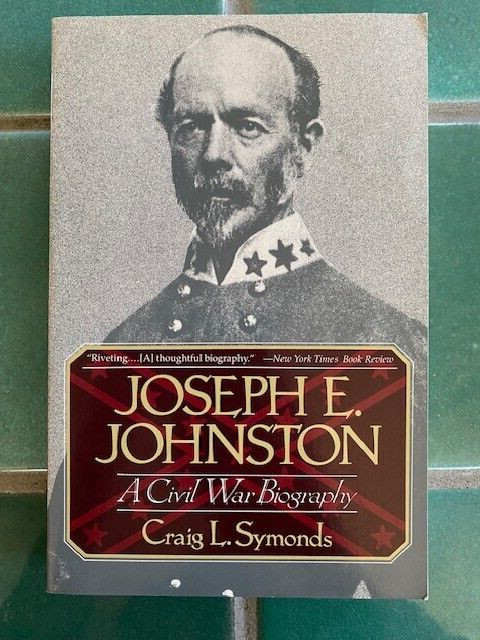 Joseph E. Johnston : A Civil War Biography by Craig L. Symonds 1994 Norton TPB