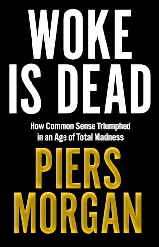 Woke Is Dead How common sense – GOOD
