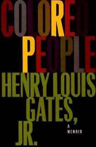 Colored People: A Memoir – Hardcover By Gates Jr., Henry Louis – GOOD