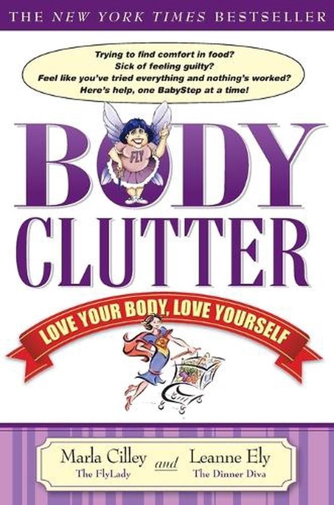 Body Clutter: Love Your Body, Love Yourself by Marla Cilley (English) Paperback