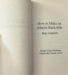 How to Make an Atheist Backslide By Ra Comfort 1993 Bridge-Logos Publishers PB